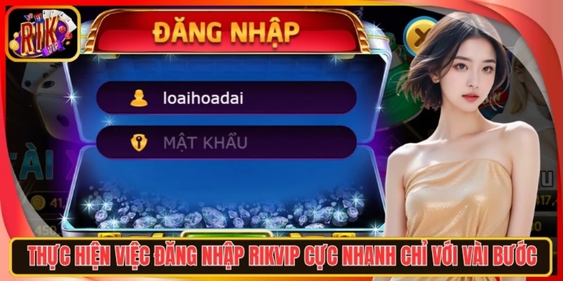 Đăng nhập Rikvip cực nhanh chỉ với vài bước