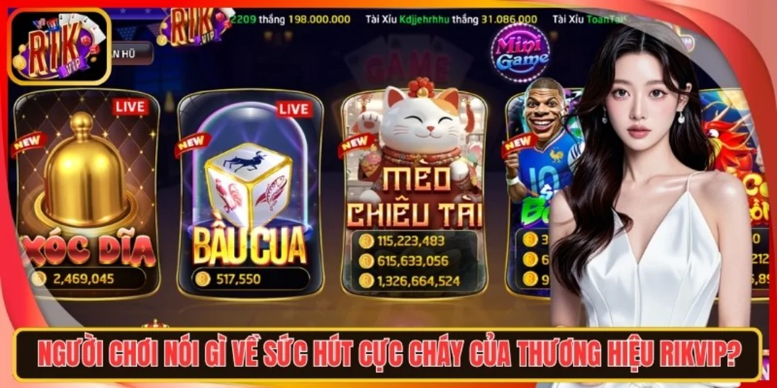 Người chơi nói gì về sức hút cực cháy của Rikvip?